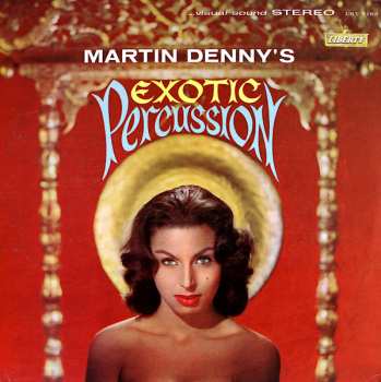 Album Martin Denny: Exotic Percussion - The Exotic Sounds Of Martin Denny