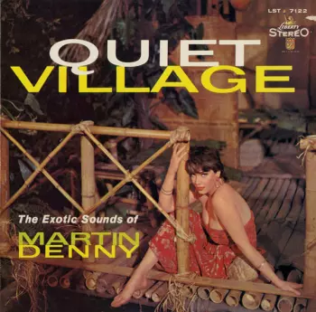 Quiet Village - The Exotic Sounds Of Martin Denny