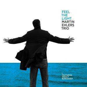 Album Martin Ehlers Trio: Feel The Light
