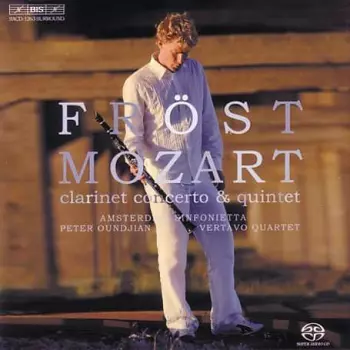 Wolfgang Amadeus Mozart: Clarinet Concerto & Quintet