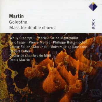 Album Frank Martin: Golgotha / Mass For Unaccompanied Double Choir