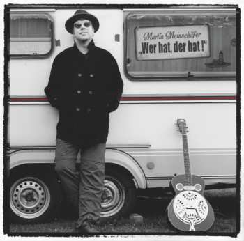 Album Martin Meinschäfer: "Wer Hat, Der Hat!"