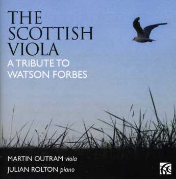 Album Martin Outram: The Scottish Viola - A Tribute To Watson Forbes
