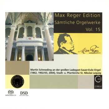 Album Max Reger: Max Reger Edition - Sämtliche Orgelwerke Vol. 15