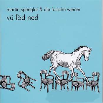 Album Martin Spengler & Die Foischn Wiener: Vü Föd Ned