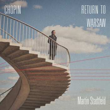 Album Martin Stadtfeld: Chopin: Return To Warsaw