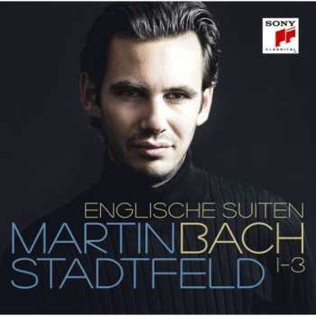 Album Martin Stadtfeld: Vol. 1 Bach: English Suites