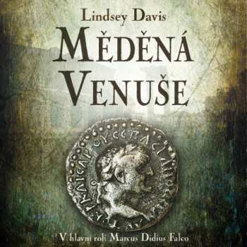 Album Martina Hudečková: Davis: Měděná Venuše. V Hlavní Roli Marcus Didius Falco