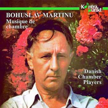 Album Martinu / Danish Chamber Players: Musique De Chambre 1