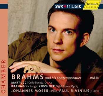 Album Johannes Brahms: Brahms And His Contemporaries Vol. III