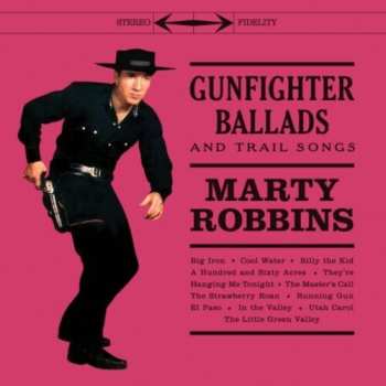 LP Marty Robbins: Gunfighter Ballads And Trail Songs (crystal Clear Vinyl) (+4 Bonus Tracks)