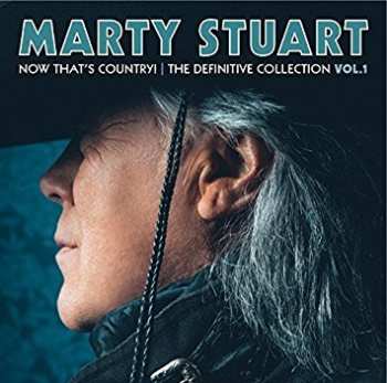 2CD Marty Stuart: Now Thats Country! The Definitive Collection Vol.1