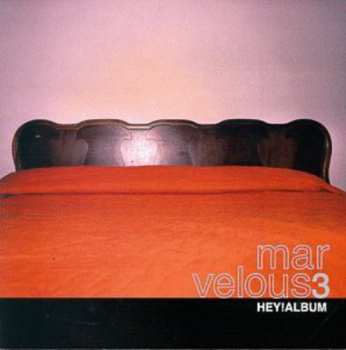 CD Marvelous 3: Hey! Album