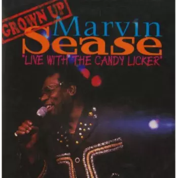 Grown Up "Live With The Candy Licker"