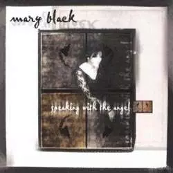Mary Black: Speaking With The Angel