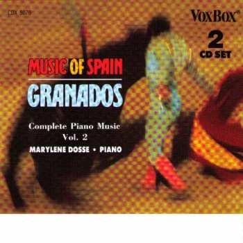 Album Marylene Dosse: Music of Spain Granados Complete Piano Music Vol. 2
