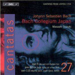 Album Johann Sebastian Bach: Cantatas 27: BWV 5 Wo Soll Ich Fliehen Hin - BWV 80 Ein Feste Burg Ist Unser Gott- BWV 115 Mache Dich, Mein Geist, Bereit