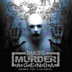 Album Mass Murder Agenda: Bring The Violence