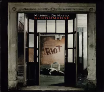 Massimo De Mattia Suonomadre: Riot
