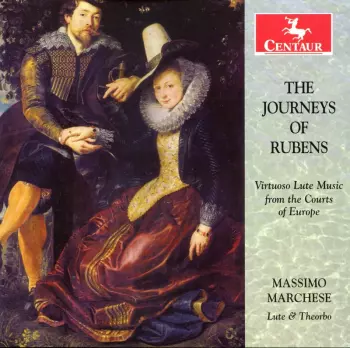 The Journeys Of Rubens  (Virtuoso Lute Music From The Courts Of Europe)