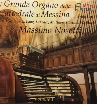 Massimo Nosetti: Il Grande Organo Della Cattedrale di Messina