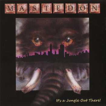 CD Mastedon: It's A Jungle Out There