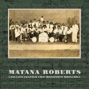 LP Matana Roberts: Coin Coin Chapter Two: Mississippi Moonchile