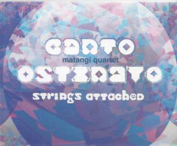 Album Matangi Quartet: Canto Ostinato Strings Attached