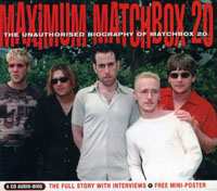 CD Matchbox Twenty: Maximum Matchbox 20 (The Unauthorised Biography Of Matchbox 20)