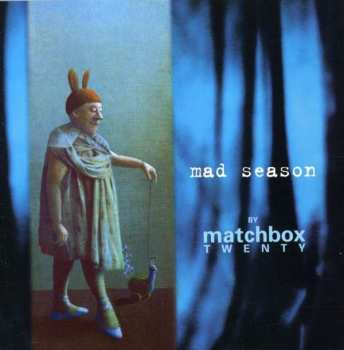 Album Matchbox Twenty: Mad Season