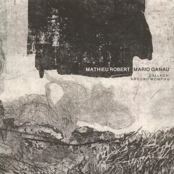 Mathieu Robert: Callada: Around Mompou