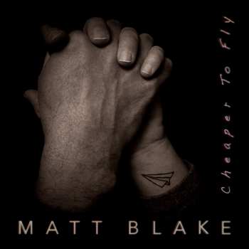 CD Matt Blake: Cheaper To Fly