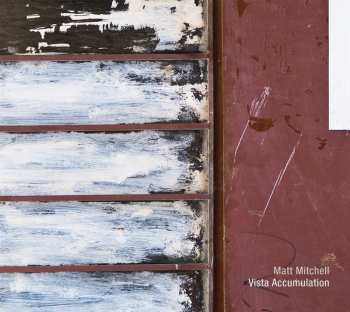 2CD Matt Mitchell: Vista Accumulation
