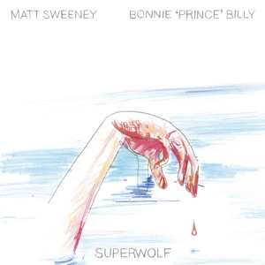 Album Bonnie "Prince" Billy: Superwolf