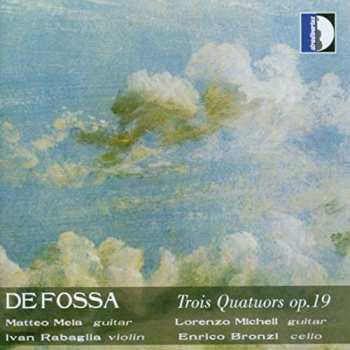 Album Enrico Bronzi: Francois De Fossa:  Trois Quatuors Op. 19