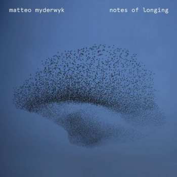 LP Matteo Myderwyk: Notes Of Longing