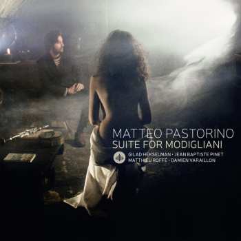 Album Matteo Pastorino: Suite For Modigliani