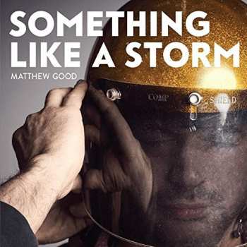 Album Matthew Good: Something Like A Storm