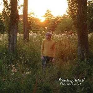 LP Matthew Halsall: Fletcher Moss Park CLR | LTD