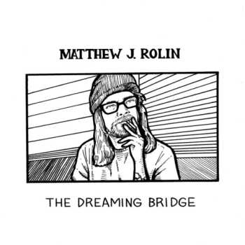 Album Matthew J. Rolin: The Dreaming Bridge