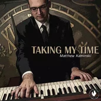 Matthew Kaminski: Taking My Time