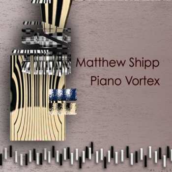 Album Matthew Shipp: Piano Vortex