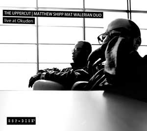 Album Matthew Shipp: The Uppercut: Live At Okuden