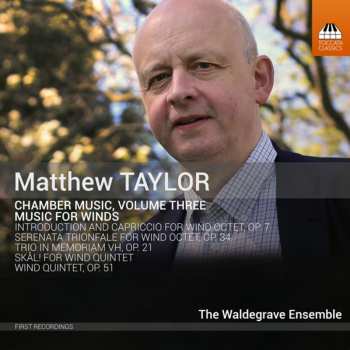 Album Matthew Taylor: Chamber Music Volume Three: Music For Winds