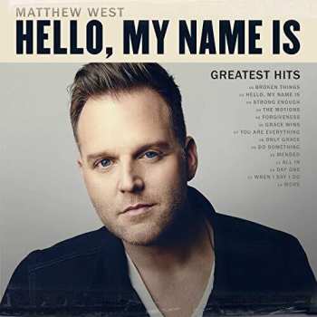 CD Matthew West: Hello My Name Is: Greatest Hits