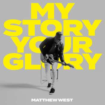 Album Matthew West: My Story Your Glory