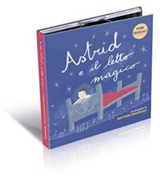 Album Matthieu Mantanus: Astrid E Il Letto Magico