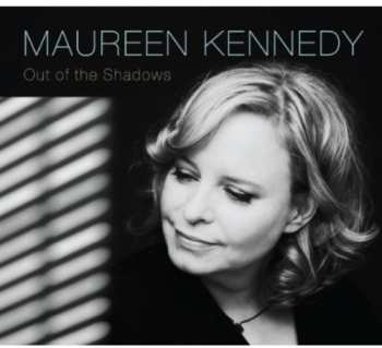 Album Maureen Kennedy: Out Of The Shadows