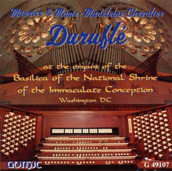Album Maurice Duruflé: The Organs Of The National Shrine, Washington D.C.