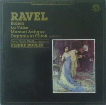 Album Maurice Ravel: Bolero, La Valse, Menuet Antique, Daphnis Et Chloé